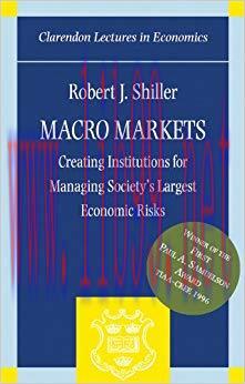 (PDF)Macro Markets: Creating Institutions for Managing Society&rsquo;s Largest Economic Risks (Claren...