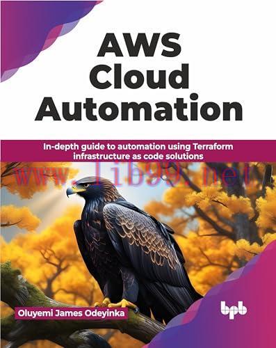 [FOX-Ebook]AWS Cloud Automation: In-depth guide to automation using Terraform infrastructure as...