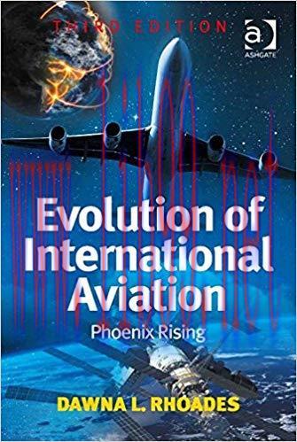 Evolution of International Aviation: Phoenix Rising 3rd Edition,