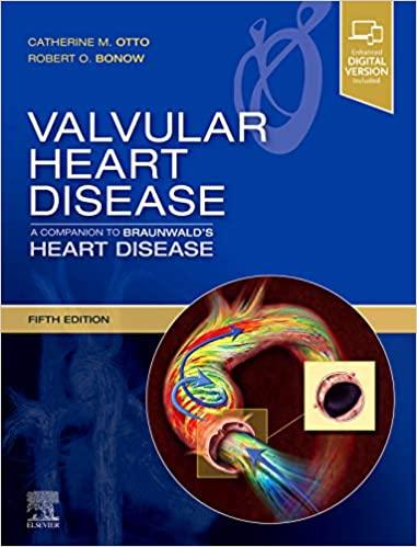 Valvular Heart Disease A Companion to Braunwald&rsquo;s Heart Disease 5th Edition