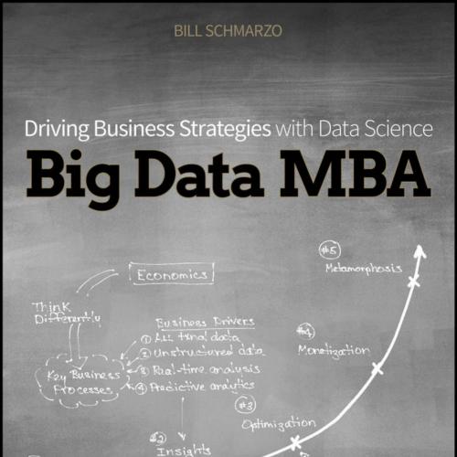 Big Data MBA_ Driving Business Strategies with Data Science