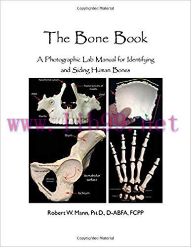 [PDF]The Bone Book: A Photographic Lab Manual for Identifying and Siding Human Bones