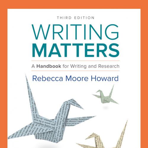 Writing Matters A Handbook for Writing and Research 3rd- Rebecca Moore Howard