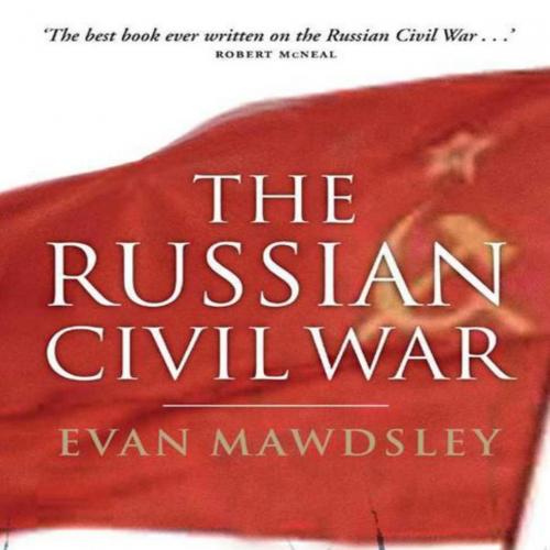 Russian Civil War by Evan Mawdsley, The
