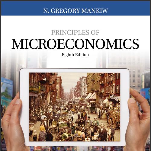 (Test Bank)Principles of Microeconomics , 8th Edition by N. Gregory Mankiw.zip