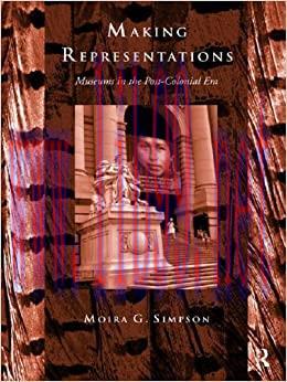 (PDF)Making Representations: Museums in the Post-Colonial Era (Heritage: Care-Preservation-Mana...