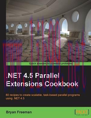 [SAIT-Ebook].NET 4.5 Parallel Extensions Cookbook