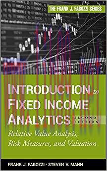 Introduction to Fixed Income Analytics: Relative Value Analysis, Risk Measures and Valuation 2n...