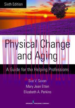 [AME]Physical Change and Aging, Sixth Edition: A Guide for the Helping Professions