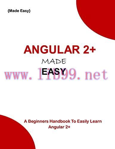 [FOX-Ebook]ANGULAR 2+ MADE EASY: A beginners handbook to easily learn Angular 2+ (Programming E...