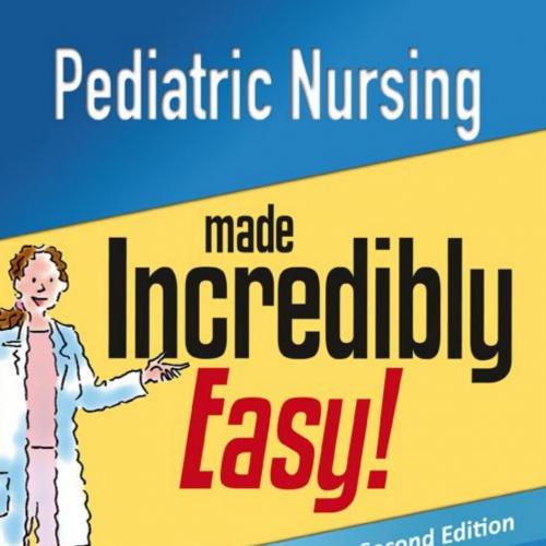 Pediatric Nursing made Incredibly Easy, 2nd Edition