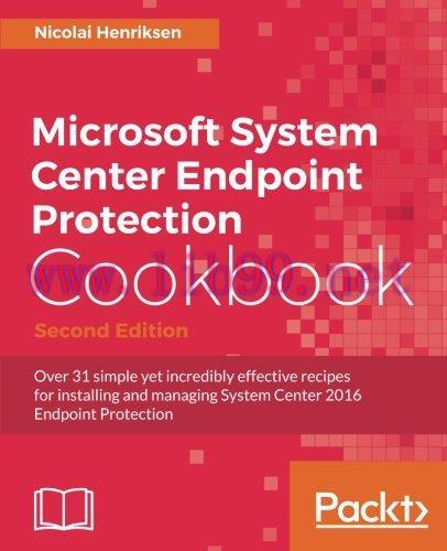 [FOX-Ebook]Microsoft System Center 1511 Endpoint Protection Cookbook
