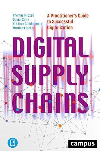[FOX-Ebook]Digital Supply Chains: A Practitioner&rsquo;s Guide to Successful Digitalization