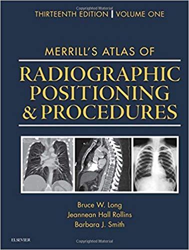 Merrill&rsquo;s Atlas of Radiographic Positioning and Procedures, Volume 1.2.3