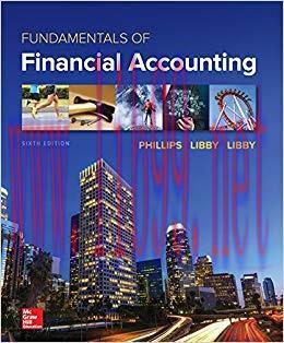 Fundamentals of Financial Accounting 6th Edition by Fred Phillips 课本