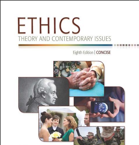 (Solution Manual)Ethics Theory and Contemporary Issues, Concise Edition, 8th Edition.doc