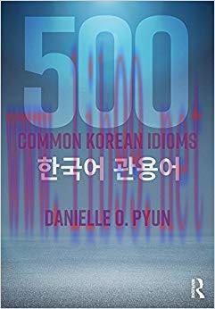500 Common Korean Idioms 1st Edition,