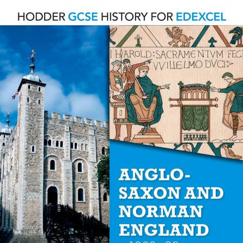 Hodder GCSE History for Edexcel Anglo-Saxon and Norman England,