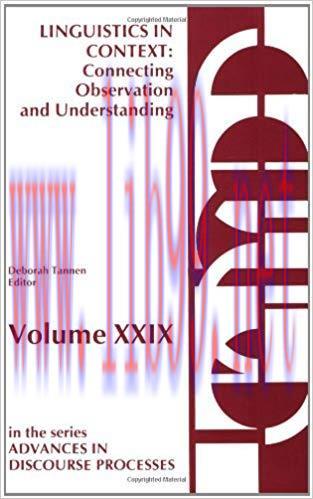 Linguistics in Context&ndash;Connecting Observation and Understanding (Advances in Discourse Processe...