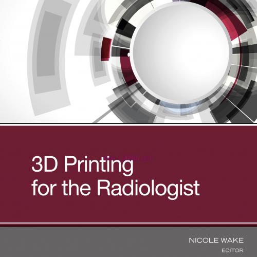 [AME]3D Printing for the Radiologist (Original PDF)