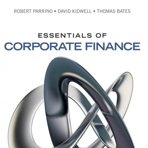 Essentials of Corporate Finance 1e by Parrino