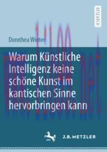 [PDF]Warum Künstliche Intelligenz keine schöne Kunst im kantischen Sinne hervorbringen kann