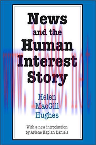 News and the Human Interest Story (Social Science Classics Series) 1st Edition,