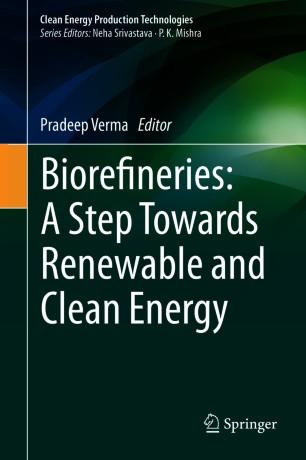 Biorefineries A Step Towards Renewable and Clean Energy