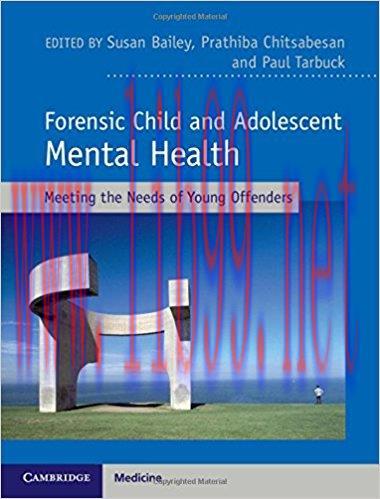 [AME]Forensic Child and Adolescent Mental Health: Meeting the Needs of Young Offenders, 2e (ORI...