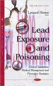 [AME]Lead Exposure and Poisoning: Clinical Symptoms, Medical Management and Preventive Strategi...