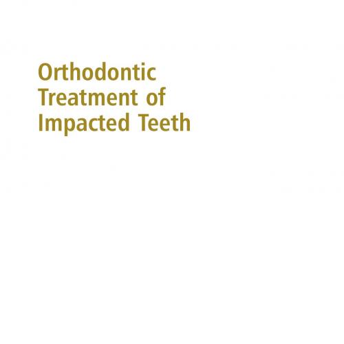 Orthodontic Treatment of Impacted Teeth 3rd