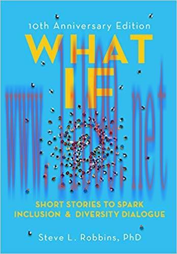 What If? 10th Anniversary Edition: Short Stories to Spark Inclusion & Diversity Dialogue 10th A...