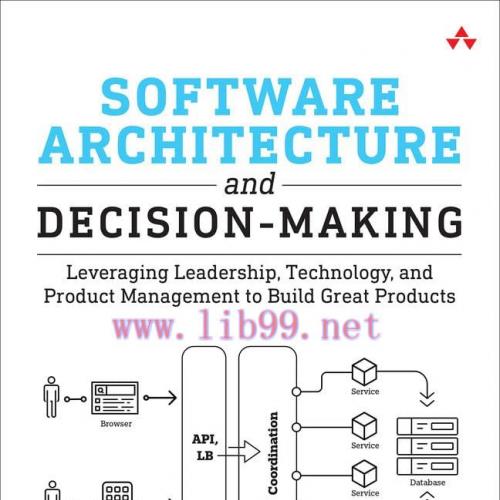 [FOX-Ebook]Software Architecture and Decision-Making: Leveraging Leadership, Technology, and Pr...