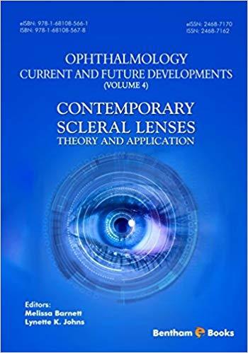 Ophthalmology Current and Future Developments Volume 4 Contemporary Scleral Lenses