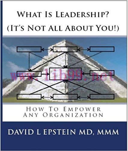 (PDF)What Is Leadership? (It&rsquo;s Not All About You!) 1st Edition