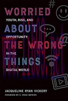 (PDF)Worried About the Wrong Things: Youth, Risk, and Opportunity in the Digital World (The Joh...