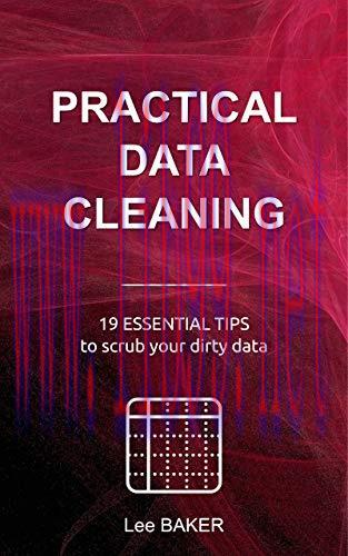 [FOX-Ebook]Practical Data Cleaning: 19 Essential Tips to Scrub Your Dirty Data