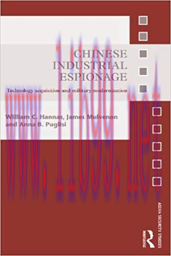 Chinese Industrial Espionage: Technology Acquisition and Military Modernisation (Asian Security...