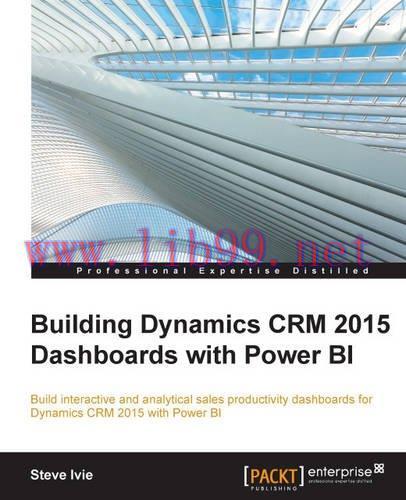 [FOX-Ebook]Building Dynamics CRM 2015 Dashboards with Power BI