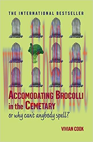 Accomodating Brocolli in the Cemetary: Or Why Can&rsquo;t Anybody Spell Touchstone ed. Edition,