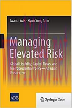 (PDF)Managing Elevated Risk: Global Liquidity, Capital Flows, and Macroprudential Policy&mdash;An Asi...
