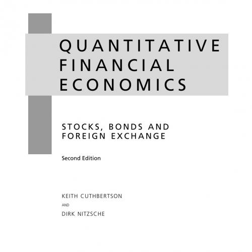 Quantitative Financial Economics Stocks, Bonds and Foreign Exchange 2nd Edition by Keith Cuthbe...
