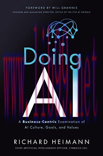 [FOX-Ebook]Doing AI: A Business-Centric Examination of AI Culture, Goals, and Values