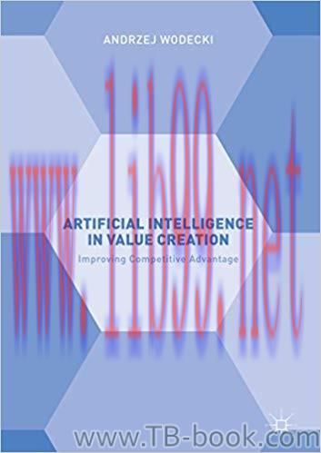 Artificial Intelligence in Value Creation: Improving Competitive Advantage 1st Edition by Andrz...