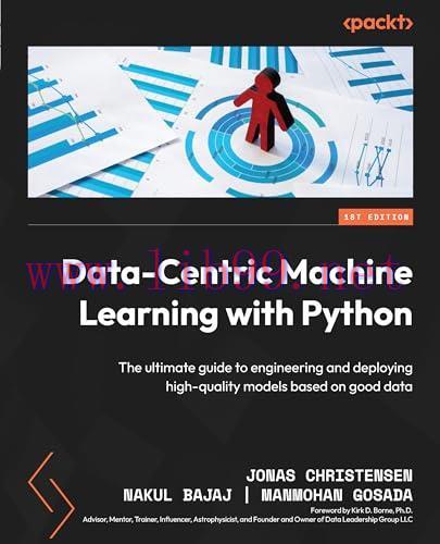 [FOX-Ebook]Data-Centric Machine Learning with Python: The ultimate guide to engineering and dep...