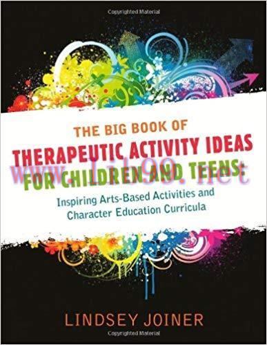 (PDF)The Big Book of Therapeutic Activity Ideas for Children and Teens: Inspiring Arts-Based Ac...