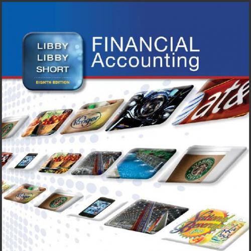 (Test Bank)Financial Accounting, 8th Edition by Libby.zip