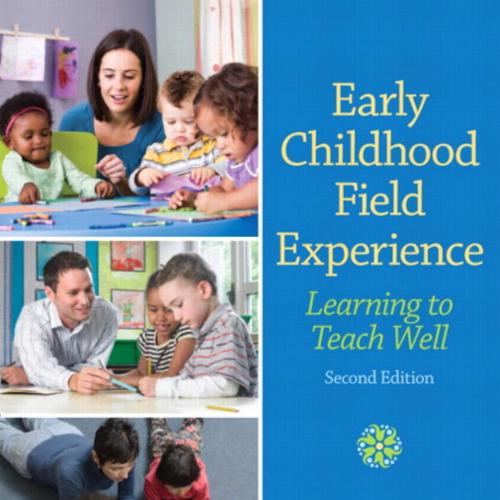 Early Childhood Field Experience. Learning to Teach Well 2nd Edition
