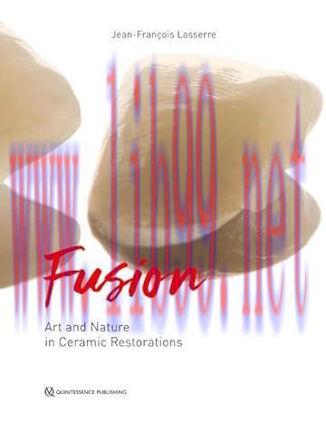 [AME]Fusion: Art and Nature in Ceramic Restorations: 2-Volume Set (Scanned PDF)