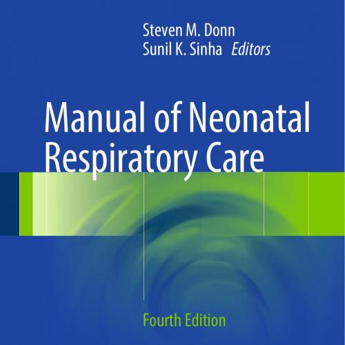 Manual of Neonatal Respiratory Care 4th Edition